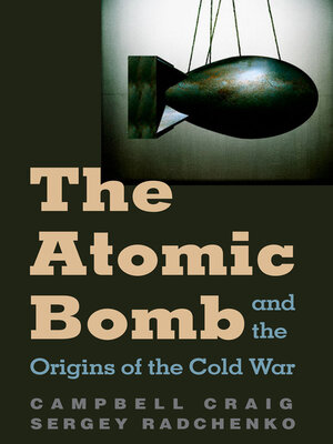 cover image of The Atomic Bomb and the Origins of the Cold War